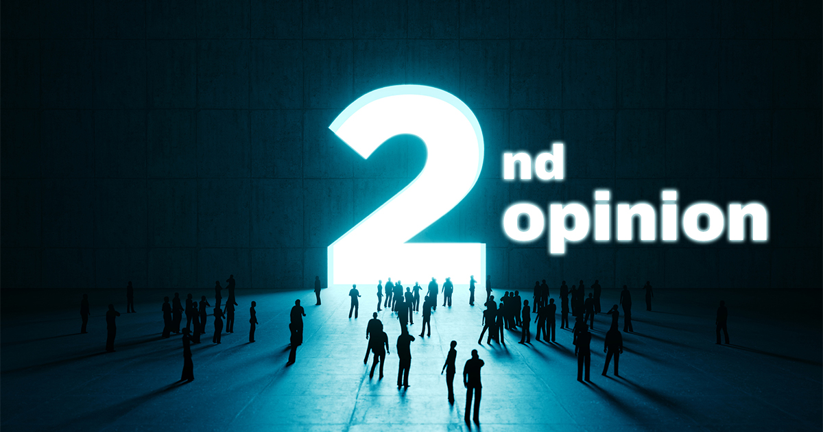 A second opinion is a prudent choice